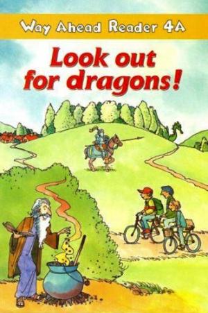 WAY AHEAD READ 4A LOOK OUT FOR DRAGONS*