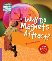WHY 4 WHY DO MAGNETS ATTRACT?