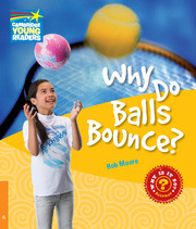WHY 6 WHY DO BALLS BOUNCE?