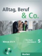 ALLTAG, BERUF & CO 5 B1/1 KB +AB +CD*