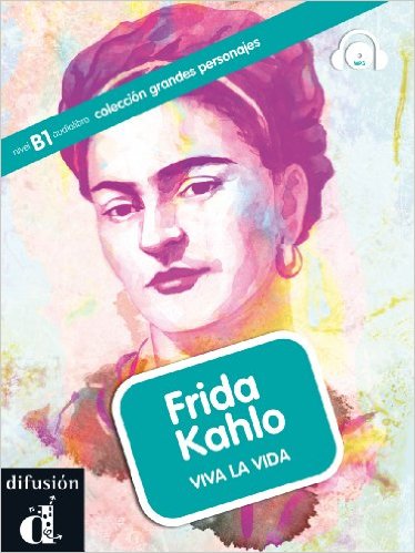 GRANDES PERSONAJES B1 FRIDA KAHLO +AUDIO